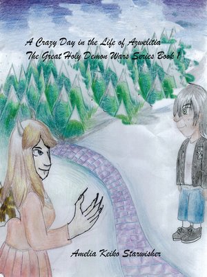 cover image of A Crazy Day in the Life of Azwelitia the Great Holy Demon Wars Series Book 1